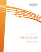 I Need Jesus Vocal Solo & Collections sheet music cover